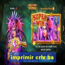 imprimir crlv ba